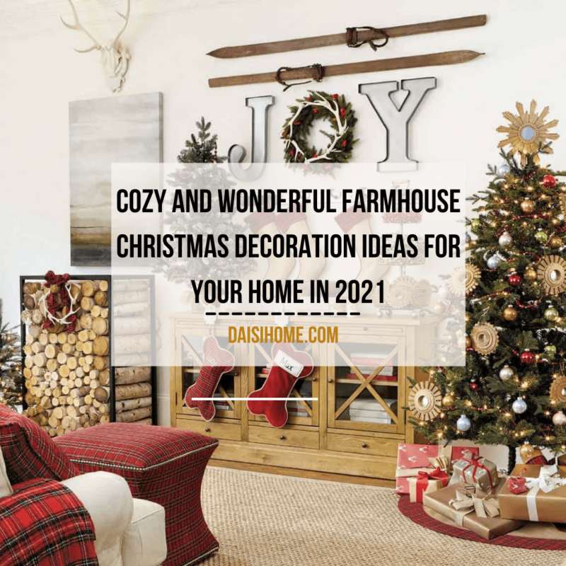 Cozy And Wonderful Farmhouse Christmas Decoration Ideas For Your Home In 2021 32 Cozy And Wonderful Farmhouse Christmas Decoration Ideas For Your Home In 2021