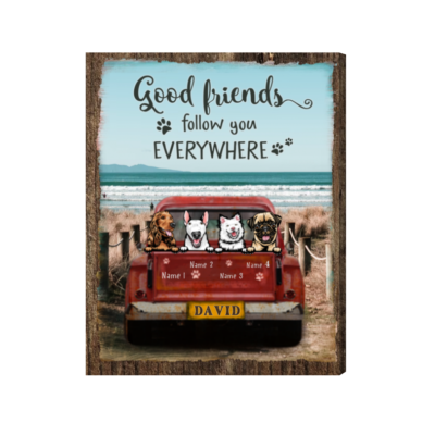 Good Friends Follow You Everywhere Canvas