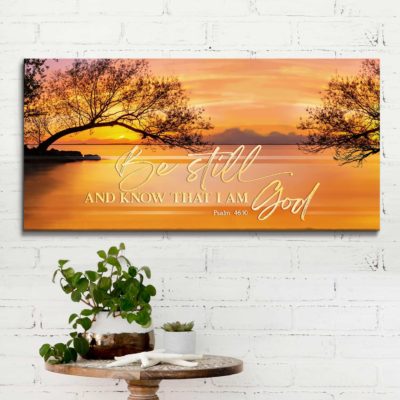 Be Still And Know That I am God Sign, Psalm 46:10 Lake Sunset Canvas, Large Christian Wall Art 5 Be Still And Know That I am God Sign