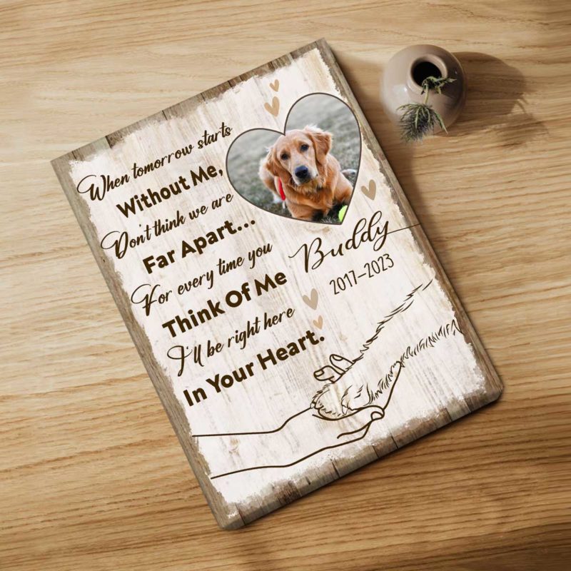 17+ Heartwarming and Unique Dog Memorial Gifts to Honor Your Beloved Pet 2 personalized-dog-memorial-wall-art-when-tomorrow-starts-without-me-dog-passed-away-gifts