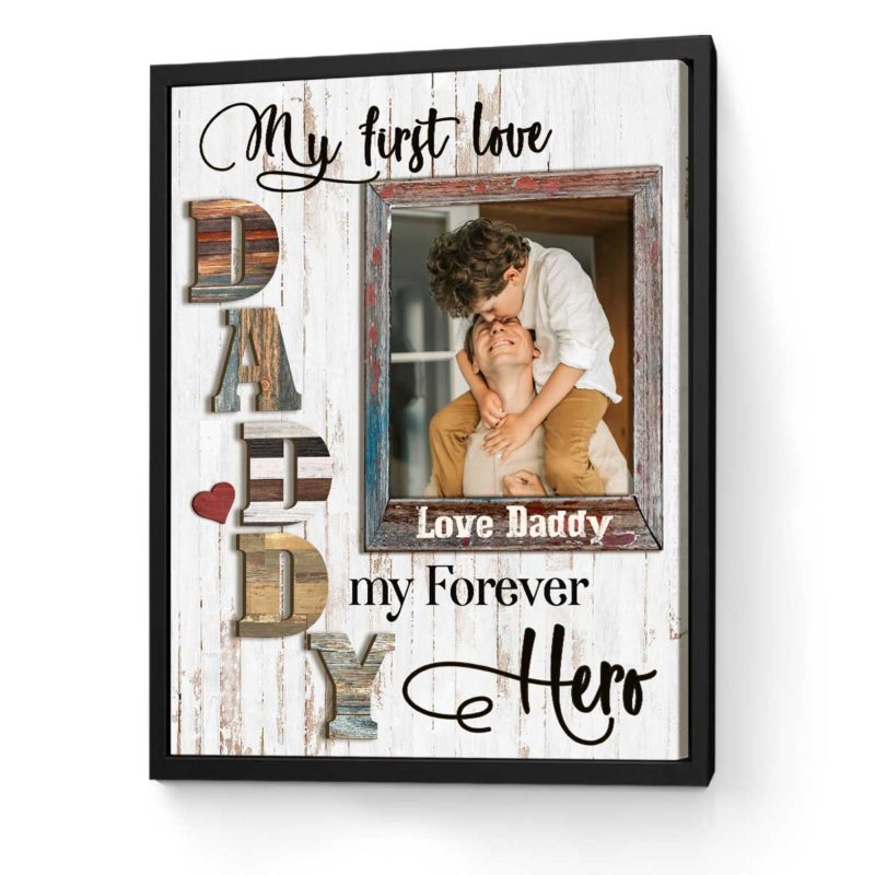 My First Love My Forever Hero Custom Photo Canvas, Personalized Fathers Day Gift, Gifts For Dad from Daughter