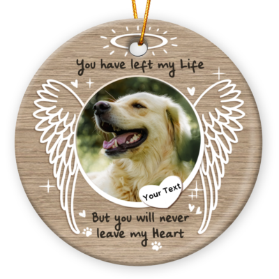 Personalized Pet Memorial Ceramic Ornament, Pet Sympathy Gifts, You Have Left My Life But Will Never Leave My Heart