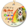 a piece of my heart is at the rainbow bridge photo ornament personalized dog bereavement gift dog memorial christmas ceramic ornament