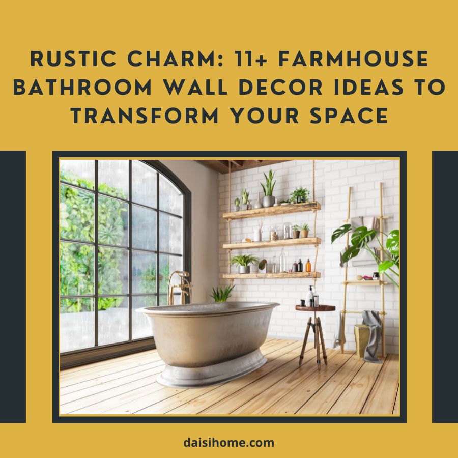 Rustic Charm: 11+ Farmhouse Bathroom Wall Decor Ideas to Transform Your Space 154 Farmhouse Bathroom Wall Decor Ideas