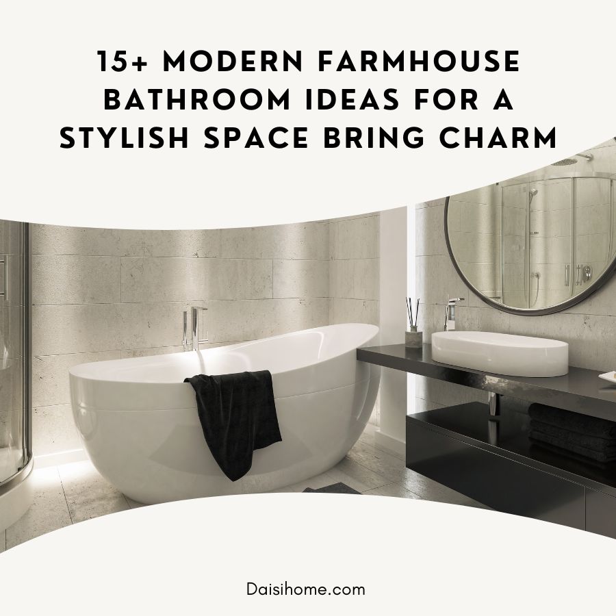 15+ Modern Farmhouse Bathroom Ideas for a Stylish Space Bring Charm 122 Modern Farmhouse Bathroom Ideas
