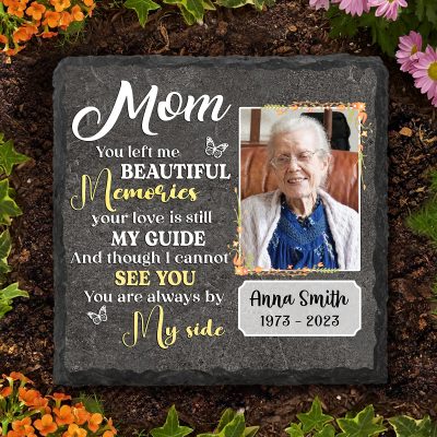 Personalized Mom Memorial Photo Slate, Sympathy Gift For Loss Of Mother, You Left Me Beautiful Memories Mom Memorial Stone For Garden Or Home