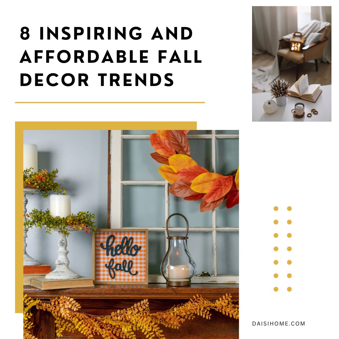 8 Inspiring and Affordable Fall Decor Trends 33 Fall Decor Trends