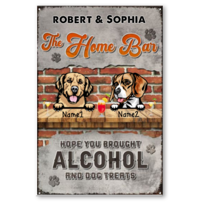 Customized Welcome To The Home Bar Metal Sign, Hope You Brought Beer & Dog Treats Bar Sign, Rustic Home Decor For Dog Owners
