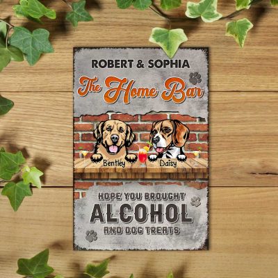Customized Welcome To The Home Bar Metal Sign, Hope You Brought Beer & Dog Treats Bar Sign, Rustic Home Decor For Dog Owners