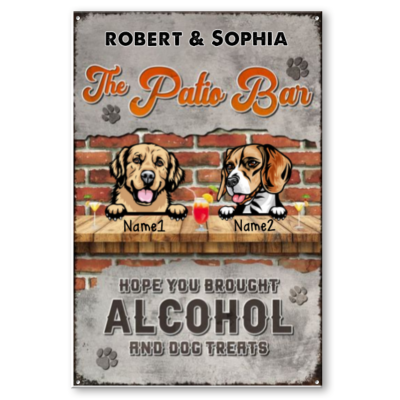 Customized Welcome To The Patio Bar Metal Sign, Hope You Brought Beer and Dog Treats Bar Sign, Rustic Home Decor For Dog Owners