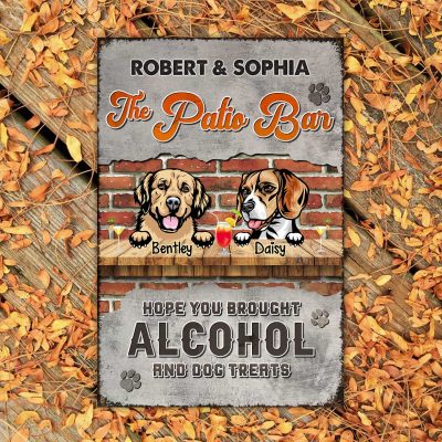 Customized Welcome To The Patio Bar Metal Sign, Hope You Brought Beer and Dog Treats Bar Sign, Rustic Home Decor For Dog Owners