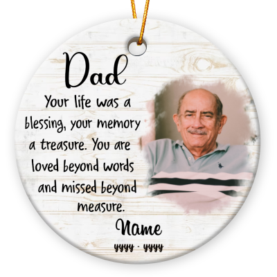 Personalized Dad Remembrance Christmas Photo Ornament Your Life Was A Blessing