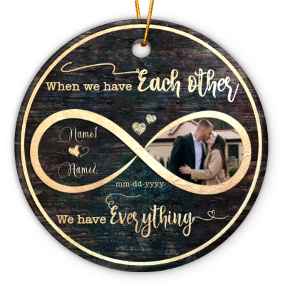 personalized couple photo christmas ceramic ornament when we have each other we have everything ornament