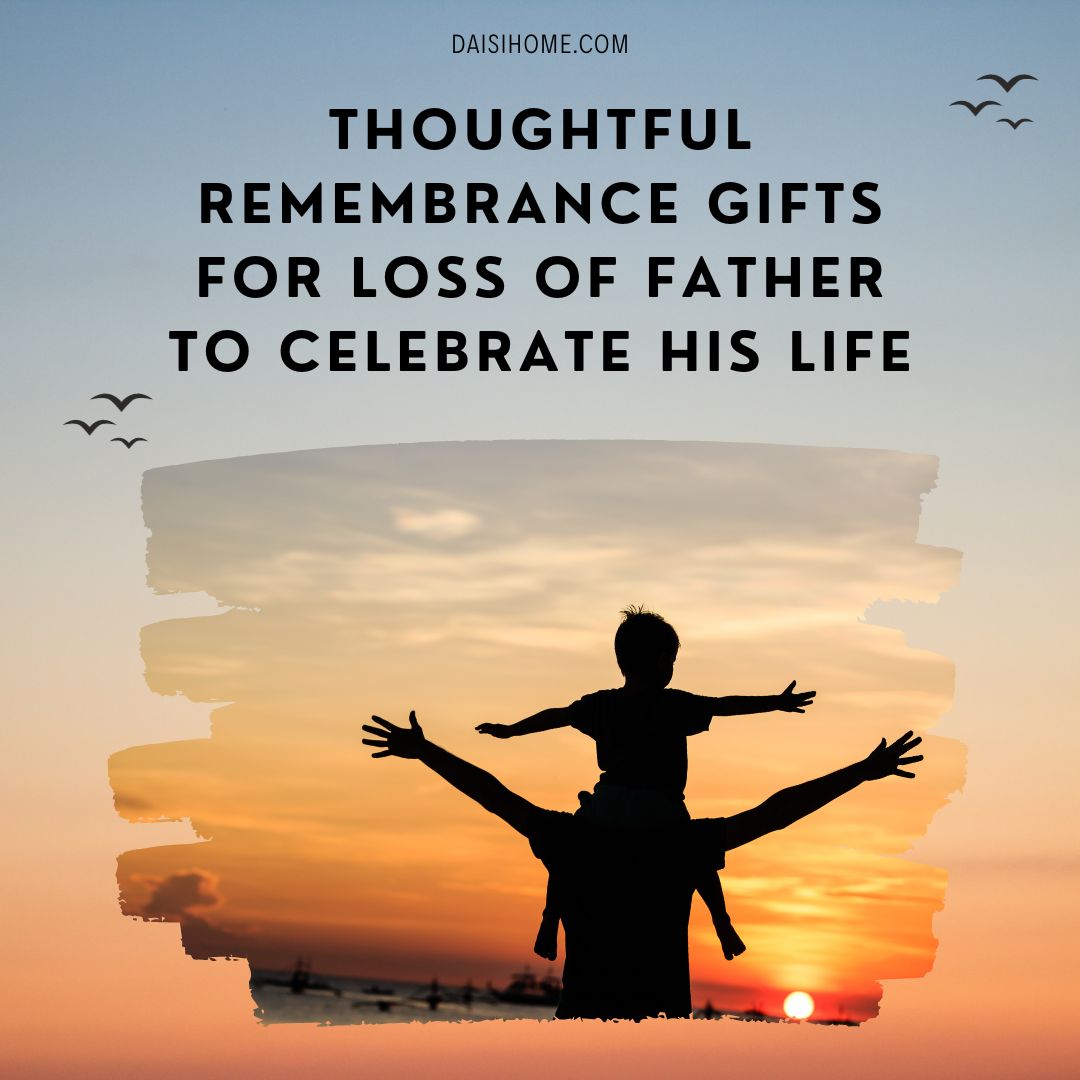 11+ Thoughtful Remembrance Gifts for Loss of Father to Celebrate His Life 1 Remembrance Gifts for Loss of Father