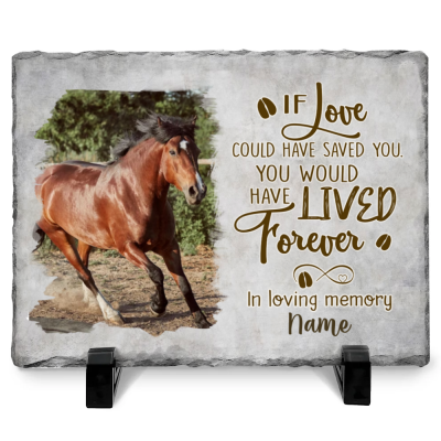 If Love Could Have Saved You - Horse Memorial Stone Personalized - Rectangle Rock Slate - In Loving Memory Horse Loss Gifts