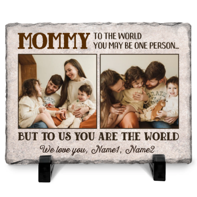 Mommy You Are The World To Us - Personalized Mom Photo Slate Plaque - Christmas Gifts For Mom From Kids