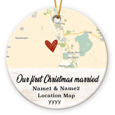 Our First Christmas Married - Custom Location Map Christmas Ceramic Ornament - 1st Christmas For Newlywed Couples