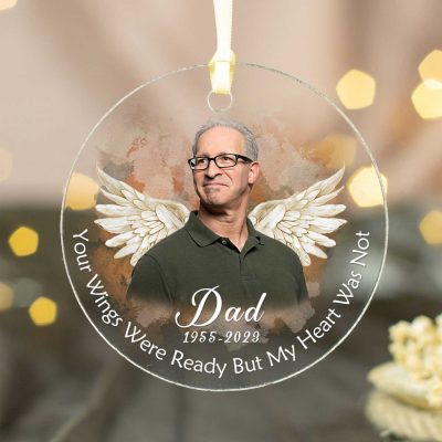 Your Wings Were Ready But My Heart Was Not - Personalized Photo Memorial Acrylic Ornament - Dad Memorial Christmas Ornament