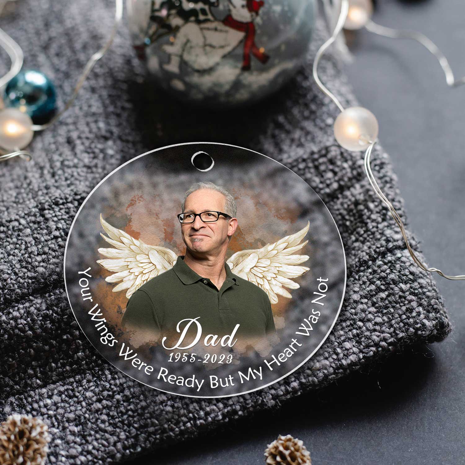 Your Wings Were Ready But My Heart Was Not - Personalized Photo Memorial Acrylic Ornament - Dad Memorial Ornament 1 Your Wings Were Ready But My Heart Was Not - Personalized Photo Memorial Acrylic Ornament - Dad Memorial Christmas Ornament