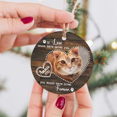 If Love Could Have Saved You You Would Have Lived Forever - Personalized Cat Memorial Photo Ceramic Ornament - Cat Remembrance Gifts