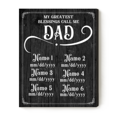 My Greatest Blessings Call Me Dad - Personalized Dad Sign With Children Names And Birthday - Christmas Gifts for Dad From Kids