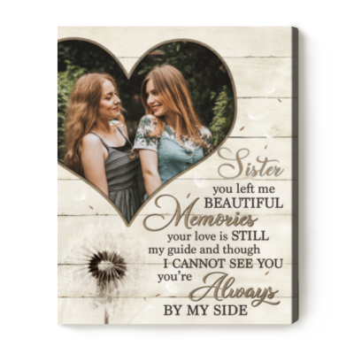 Sister You Left Me Beautiful Memories - Custom Photo Sister Memorial Canvas Print - Loss Of Sister Sympathy Gifts