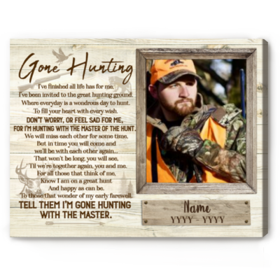 Gone Hunting Poem - Custom Hunting Memorial Photo Canvas - Sympathy Gifts For Loss Of Hunter - Hunting In Heaven Wall Art