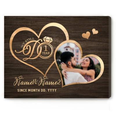 We Still Do 1 Year Anniversary Custom Canvas - Great 1st Anniversary Gift - Best Gift For First Anniversary