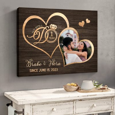 We Still Do 1 Year Anniversary Custom Canvas - Great 1st Anniversary Gift - Best Gift For First Anniversary