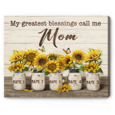 my greatest blessings call me mom - sunflower mom garden custom canvas with kid names - mother's day garden gifts - gardening gifts for mom