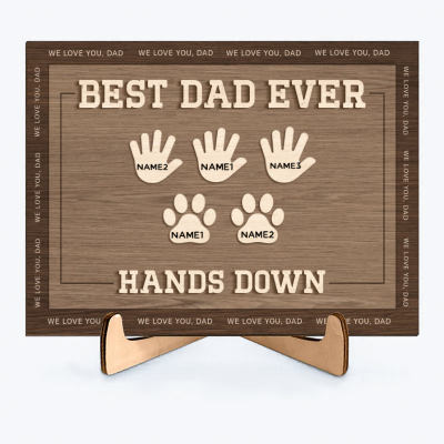 Best Dad Ever Hands Down Wood Plaque - Personalized Gift for Dad from Kids - Father's Day Gifts From Dog and Kids