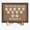 Grandpa Belongs To Custom Name Wood Plaque - Fathers Day Gift From Granddaughter Grandson Pet - Fathers Day Gift For Grandpa