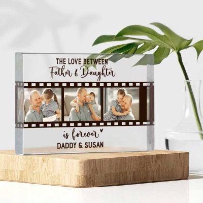 The Love Between Father And Daughter Is Forever Personalized Acrylic Plaque - Daughter Fathers Day Gift - Dad And Daughter Gifts