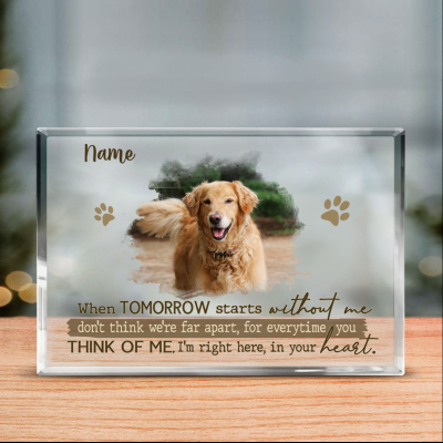 When Tomorrow Starts Without Me - Personalized Dog Remembrance Plaque - Pet Acrylic Photo Block - Pet Memorial Gift - Dog Sympathy Gifts