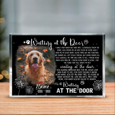 Personalized I'll Be Waiting At The Door - Pet Memorial Acrylic Plaque - Dog Memorial Plaque - Pet Sympathy Keepsake