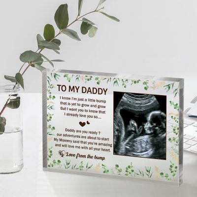 To My Daddy Custom Ultrasound Picture Acrylic Plaque - Father's Day Gift For Expecting Dad - Daddy To Be Gift From The Bump - Sonogram Picture Gift