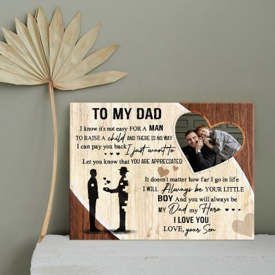 I Know It’s Not Easy For A Man To Raise A Child - Custom To My Dad Picture Canvas From Son - Birthday Fathers Day Gifts From Son