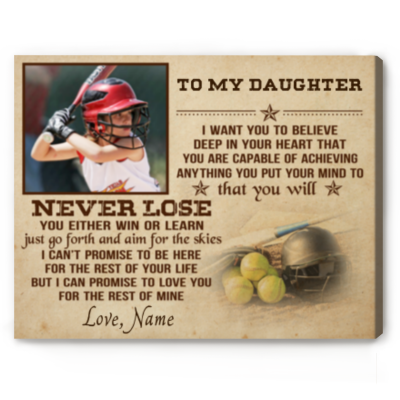 to my daughter you will never lose - softball custom photo canvas - softball gifts for girls from mom dad - gifts for softball players