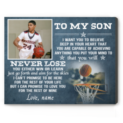 To My Son You Will Never Lose - Basketball Custom Photo Canvas - Basketball Motivational Gifts From Mom Dad - Basketball Player Gifts For Boy Girl