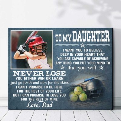 to my daughter you will never lose - softball custom photo canvas - softball gifts for girls from mom dad - gifts for softball players