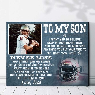 To My Son You Will Never Lose - Football Custom Photo Canvas - Motivational Football Gifts For Boy Girl From Mom Dad - Gifts For Football Players