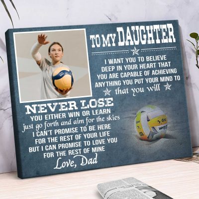 To My Daughter You Will Never Lose - Volleyball Custom Photo Canvas - Motivational Volleyball Gifts From Mom Dad - Volleyball Player Gifts