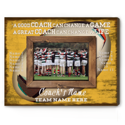 A Good Coach Can Change A Game A Great Coach Can Change A Life - Custom Rugby Coach Photo Canvas - Rugby Coach Thank You Gift