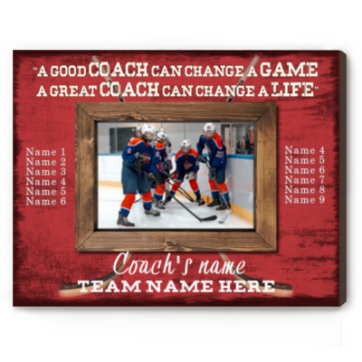 A Good Coach Can Change A Game A Great Coach Can Change A Life - Custom Hockey Coach Photo Canvas - Field Hockey Coach Gift With Names