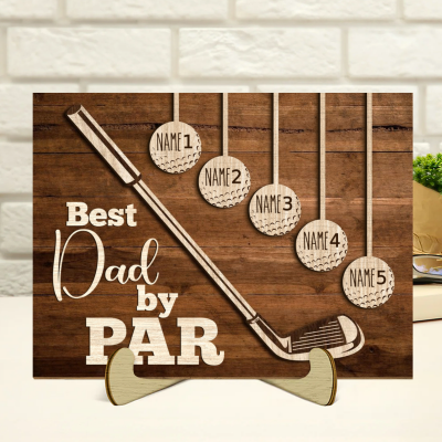 Best Dad By Par - Custom Dad Golf Wooden Plaque With Kids Names - Father's Day Golf Gifts For Dad - Dad Golf Gift Plaque