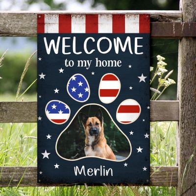 Welcome To My Home - Dog Paw Print Custom Photo Metal Sign - USA Patriotic Pups 4th Of July Decor - Pet Owner Gifts