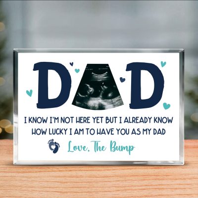 Dad I Know I'm Not Here Yet - Personalized Baby Scan Photo Acrylic Plaque For Dad - 1st Time Dad Gift From Baby Bump - Dad Announcement Gifts