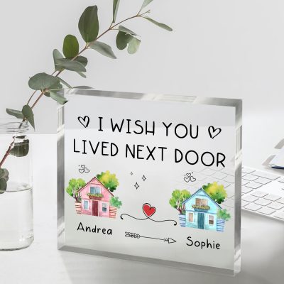 I Wish You Lived Next Door - Custom Best Friends Acrylic Plaque - Xmas Long Distance Friendship Gift - Missing You Gifts For Friends