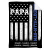 Custom Papa Thin Blue Line Flag Blanket - Christmas Gift For Police Grandpa Dad - Patriotic Police Blanket Gift With Grandkids Names