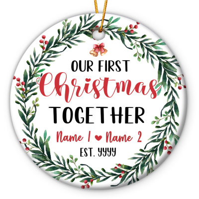Our First Christmas Together - Custom Couples First Christmas Ceramic Ornament - 1st Christmas Keepsake For Couple